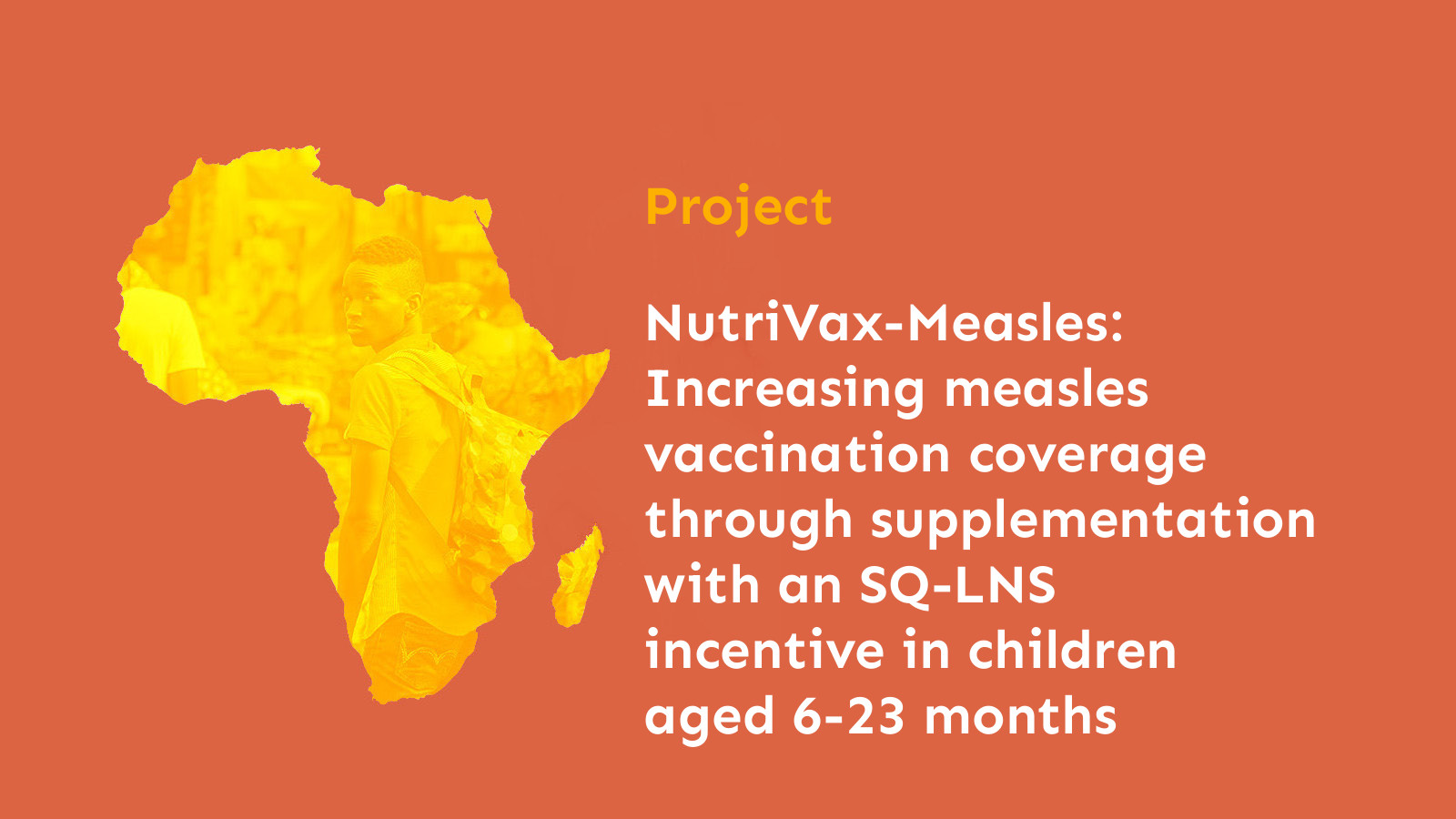 NutriVax-Measles: Increasing measles vaccination coverage through supplementation with an SQ-LNS incentive in children aged 6-23 months