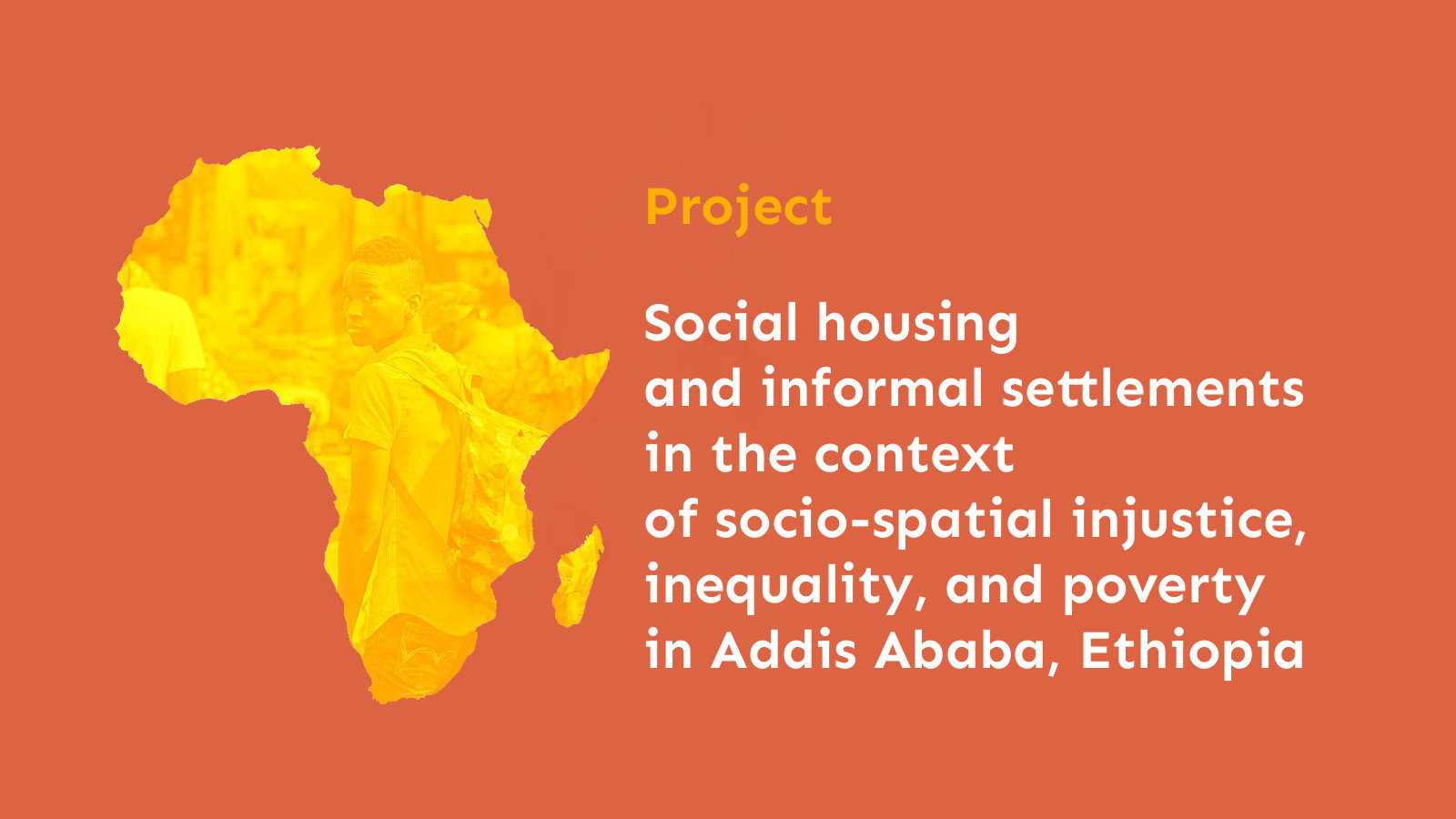 Social housing and informal settlements in the context of socio-spatial injustice, inequality, and poverty in Addis Ababa, Ethiopia