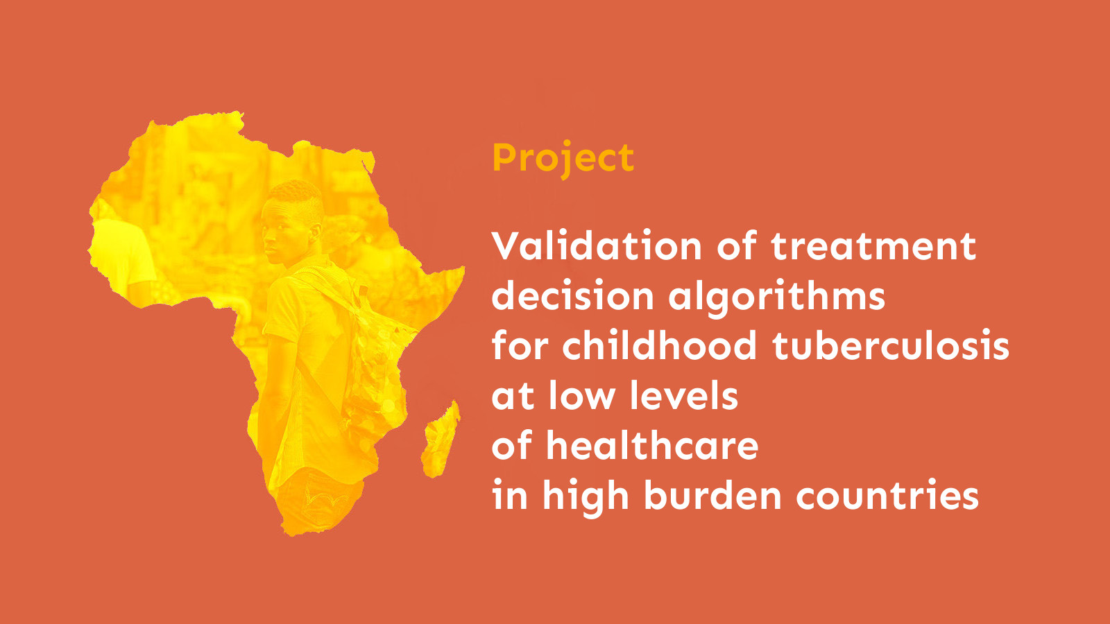 Validation of treatment decision algorithms for childhood tuberculosis at low levels of healthcare in high burden countries – effectiveness, implementation, and integration into policy and practices (Decide TB)