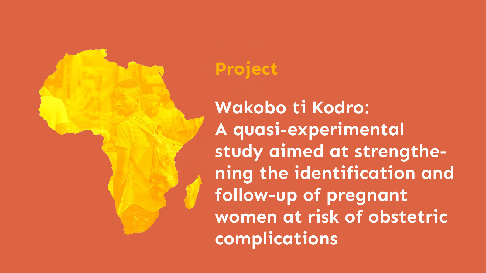 Wakobo ti Kodro: A quasi-experimental study aimed at strengthening the identification and follow-up of pregnant women at risk of obstetric complications in the community by traditional birth attendants in the Central African Republic